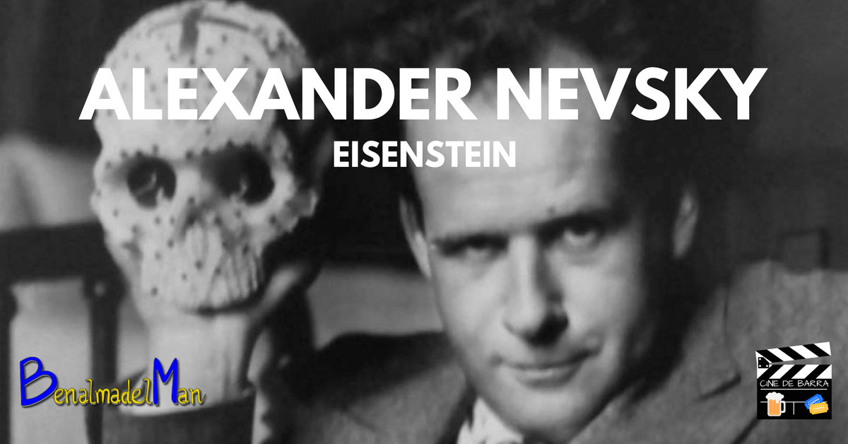 Cine de barra - Alexander Nevsky de Eisenstein - blog