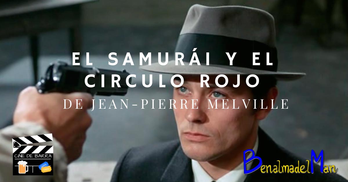 El Samurái y El Círculo Rojo de Jean-Pierre Melville