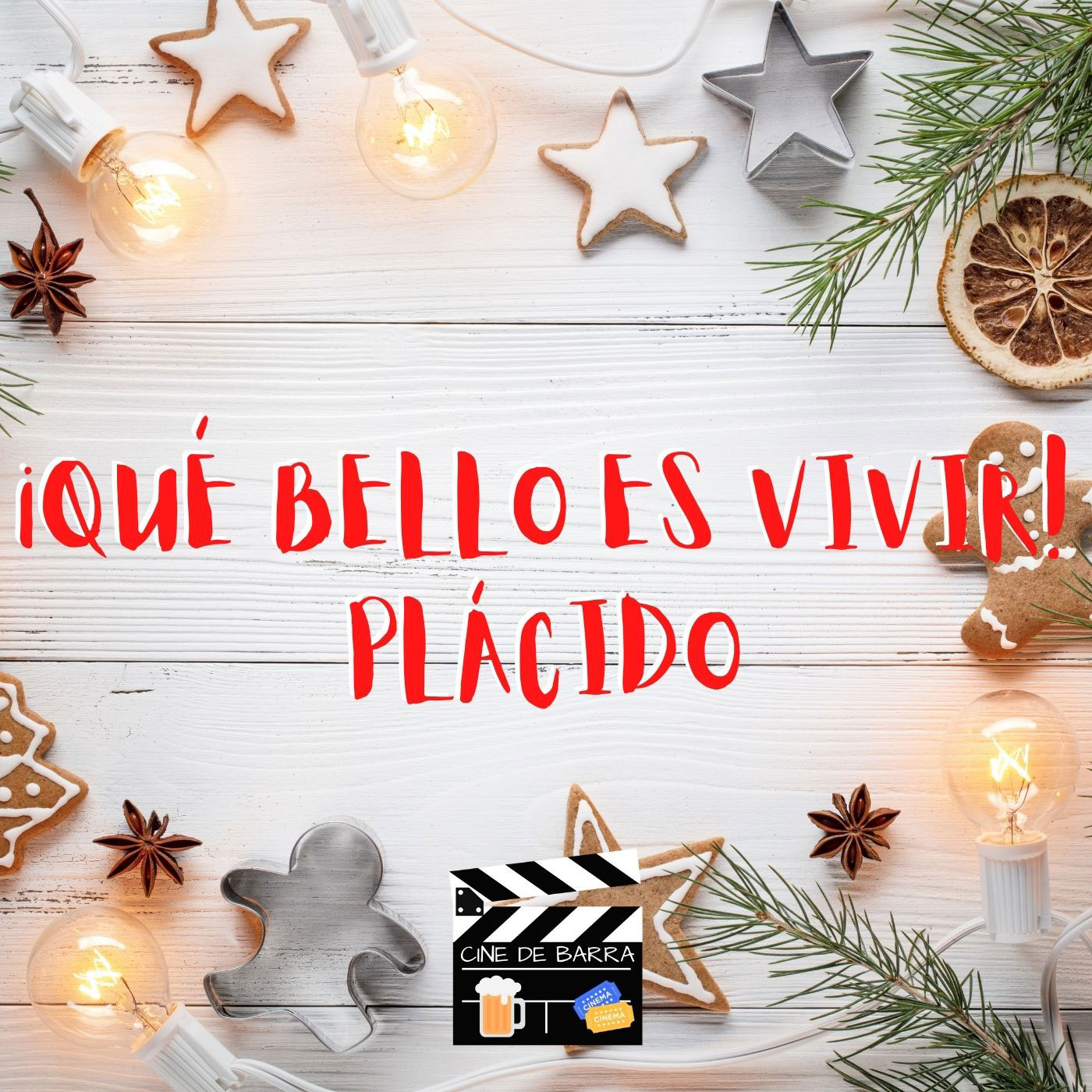 Cine de barra 5x04 - Clásicos de Navidad - Qué bello es vivir y Plácido