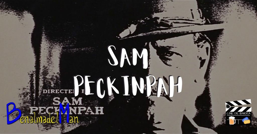 Sam Peckinpah en Cine de barra