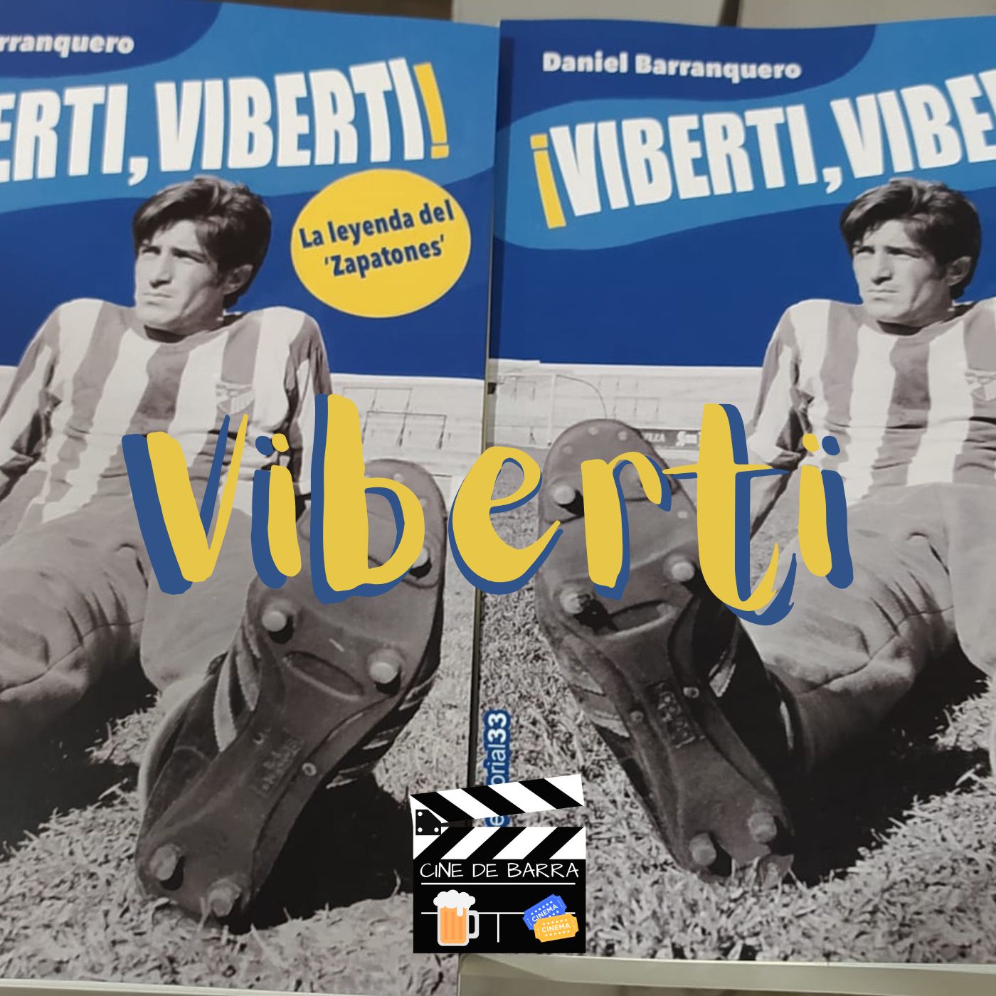 Cine de barra 7x02 - Viberti, Viberti la Leyenda del Zapatones con su autor Daniel Barranquero